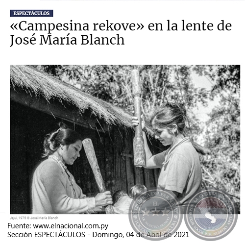 «CAMPESINA REKOVE» EN LA LENTE DE JOSÉ MARÍA BLANCH - Domingo, 04 de Abril de 2021